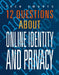 12 Questions about Online Identity and Privacy by Storm, Marysa