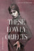 These Lowly Objects by Kate McGowan