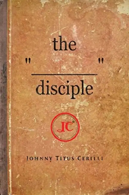 The "________" disciple by Johnny Titus Cerilli
