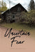 Uncertain Fear by Andrea Heather Foss