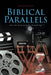 Biblical Parallels: Your Life Featured In The Word Of God by Darrell Hutchinson