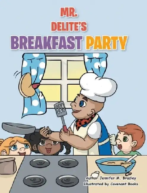 Mr. Delite's Breakfast Party by Jennifer M. Bradley