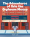 The Adventures of Orie the Orpheum Mouse: A journey through the Orpheum Theatre by Naomi Law