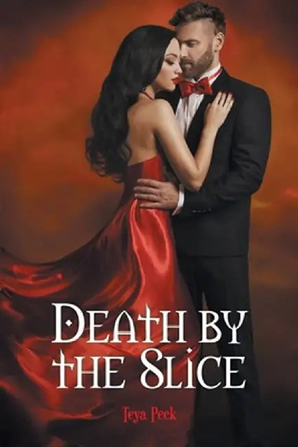 Death by the Slice by Teya Peck