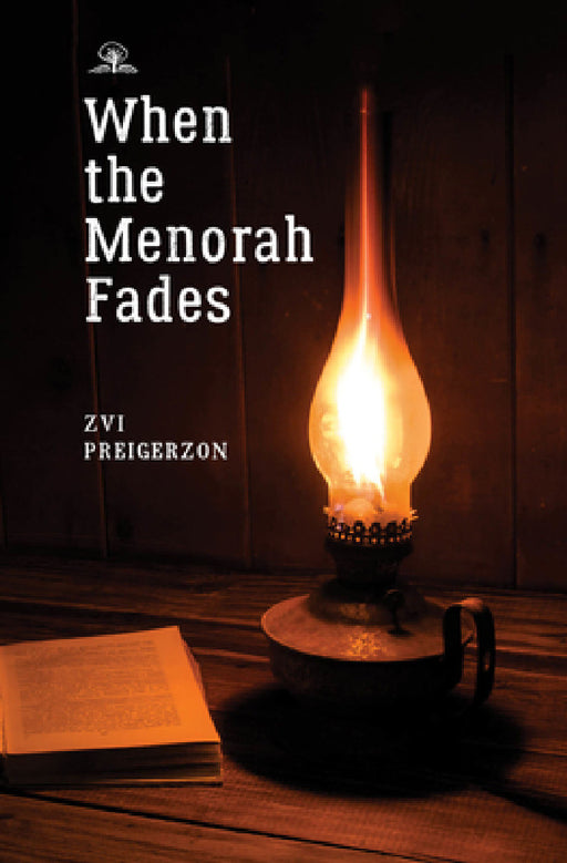 When the Menorah Fades by Zvi Preigerzon, Alex Lahav, Binyamin Shalom