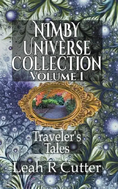 NIMBY Universe Collection Volume 1 by Leah R. Cutter