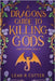 A Dragon's Guide to Killing Gods (And Other Lies) by Cutter, Leah R.