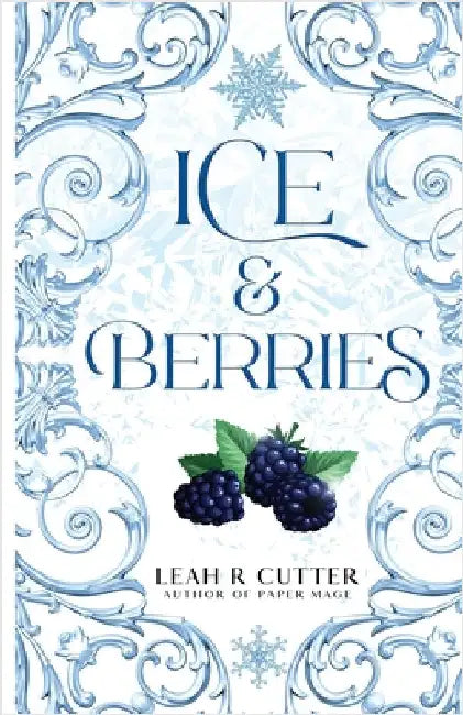Ice & Berries by Cutter, Leah R.