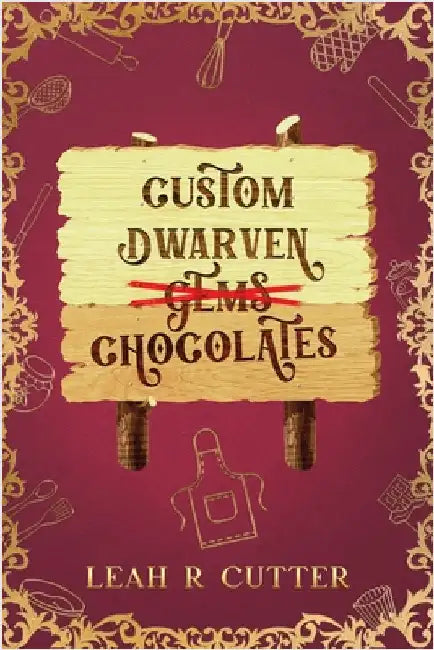 Custom Dwarven Chocolates by Cutter, Leah R.