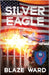 Silver Eagle by Ward, Blaze