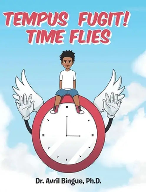 Tempest Fugit! Time Flies by Avril Bingue Ph. D.