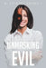 Unmasking Evil by D. Everitt Grant I.