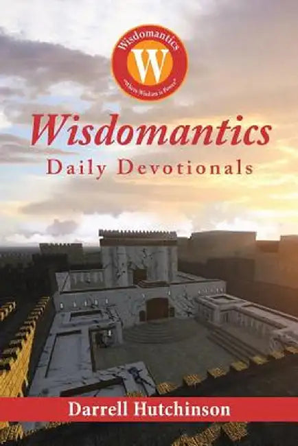 Wisdomantics: Daily Devotionals by Darrell Hutchinson