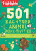 501 Backyard Animal Joke-Tivities: Riddles, Puzzles, Fun Facts, Cartoons, Tongue Twisters, and Other Giggles! by Highlights