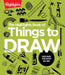 The Highlights Book of Things to Draw by Highlights