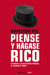 Piense Y Hágase Rico: La Riqueza Y La Realización Personal Al Alcance de Todos / Think and Grow Rich by Napoleon Hill