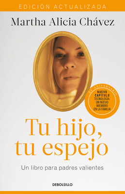 Tu Hijo, Tu Espejo (Edición Actualizada) / Your Child, Your Mirror by Martha Alicia Chavez