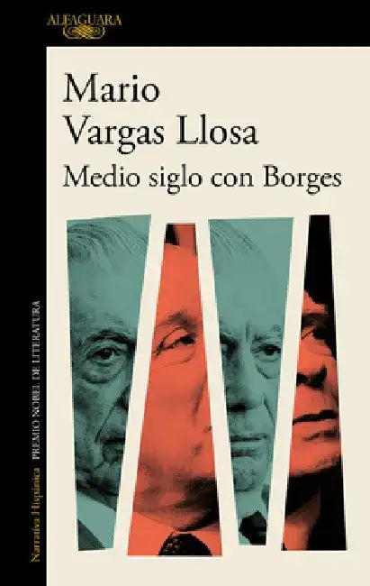 Medio Siglo Con Borges / Half a Century with Borges by Mario Vargas Llosa