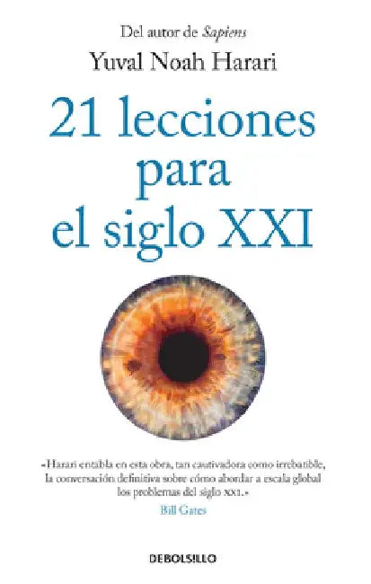 21 Lecciones Para El Siglo XXI / 21 Lessons for the 21st Century by Yuval Noah Harari
