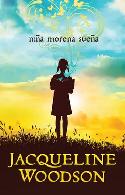 Niña Morena Sueña / Brown Girl Dreaming by Jacqueline Woodson