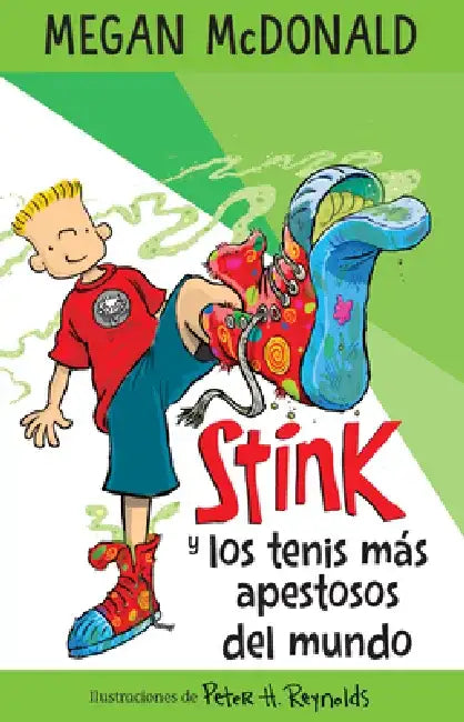 Stink Y Los Tenis Más Apestosos del Mundo/ Stink and the World's Worst Super-Stinky Sneakers by Megan McDonald
