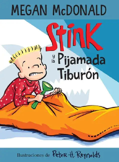 Stink Y La Pijamada Tiburón / Stink and the Shark Sleepover by Megan McDonald