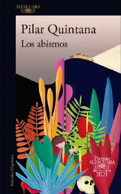 Los Abismos (Premio Alfaguara 2021) / Abyss by Pilar Quintana