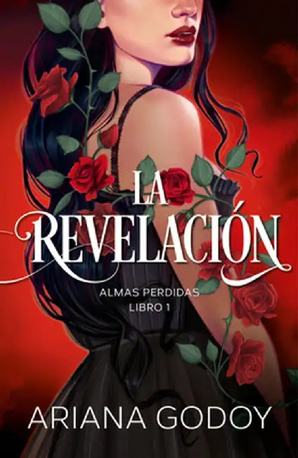 La Revelación. Almas Perdidas by Ariana Godoy