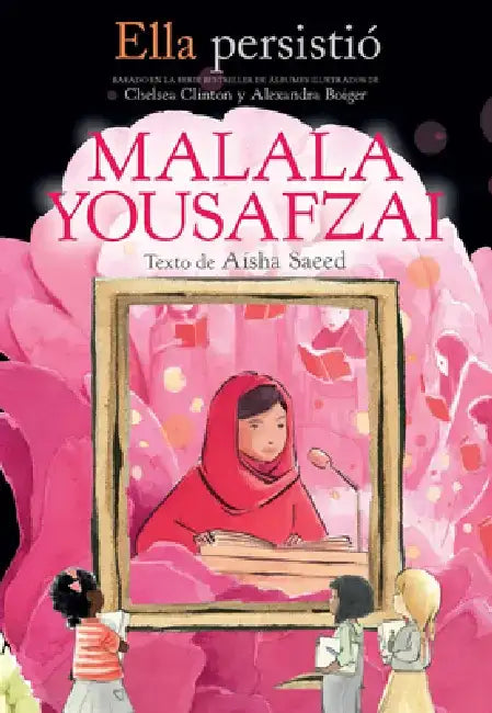 Ella Persistió Malala Yousafzai / She Persisted: Malala Yousafzai by Aisha Saeed