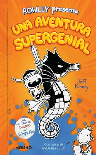Diario de Rowley: Una Aventura Supergenial / Rowley Jefferson's Awesome Friendly Adventure by Jeff Kinney