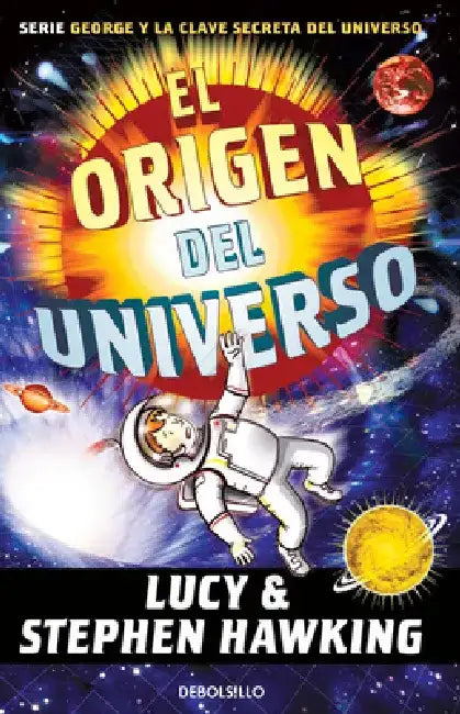 El Origen del Universo / George and the Big Bang by Lucy Hawking