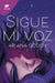 Sigue Mi Voz / Follow My Voice by Ariana Godoy