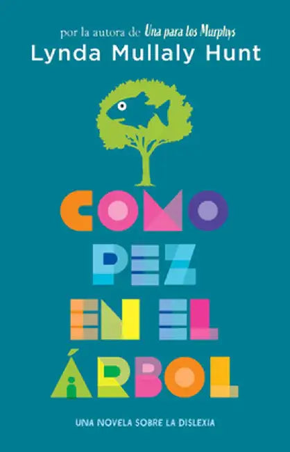 Como Pez En El Árbol / Fish in a Tree by Lynda Mullaly