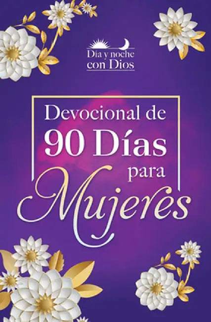 Día Y Noche Con Díos: Un Devocional de 90 Días Para Mujeres / Morning and Evening with God: A 90 Day Devotional for Women by Origen