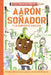 Aarón Soñador Y La Serpiente Sigilosa / Aaron Slater and the Sneaky Snake by Andrea Beaty