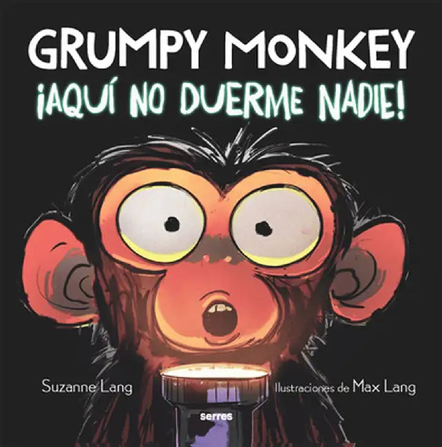 Grumpy Monkey: ¡Aquí No Duerme Nadie! by Suzanne Lang