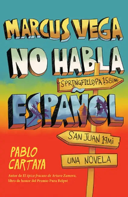 Marcus Vega No Habla Español / Marcus Vega Doesn't Speak Spanish by Pablo Cartaya