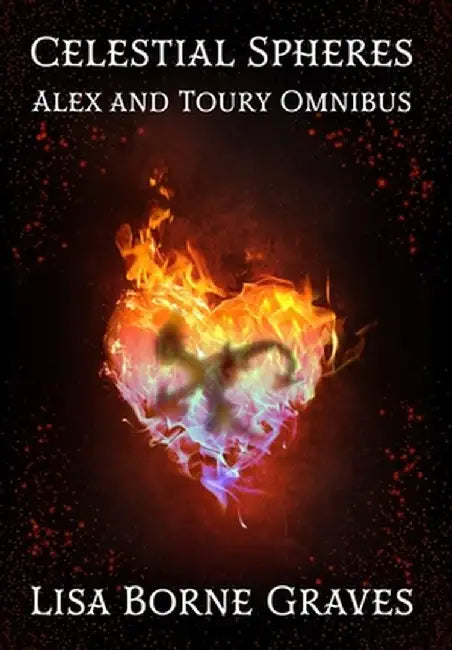 Celestial Spheres: Alex and Toury Omnibus by Lisa Borne Graves