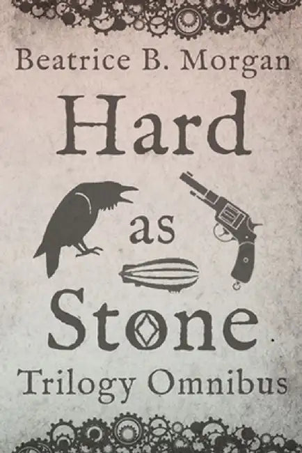 Hard as Stone Trilogy Omnibus by Beatrice B. Morgan