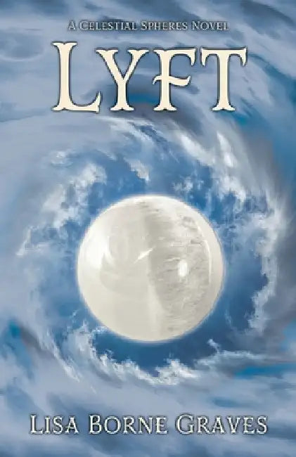 Lyft: A Celestial Spheres Novel by Graves, Lisa Borne