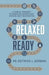 Relaxed and Ready: A Simple Roadmap to Reducing Workplace Stress and Frustration by Dr Deitrick L. Gorman