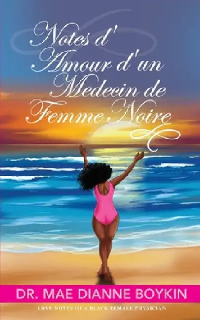 Notes d'Amour d'un Medecin de Femme Noire by Mae Dianne Boykin