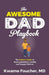 The Awesome Dad Playbook: The Father's Guide to Raising Resilient, Healthy and Happy Children by Kwame Foucher