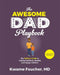 The Awesome Dad Playbook Companion Workbook: The Father's Guide to Raising Resilient, Healthy and Happy Children by Kwame Foucher