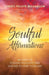 Soulful Affirmations: 365 Days of Positive Thoughts and Lessons to Start Your Day by Cheryl Polote-Williamson
