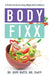 Body Fixx: A Positive Guide for Losing Weight with Confidence by Hope Watts