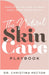 The Natural Skin Care Playbook﻿: ﻿﻿Everything You Need to Know About Plant-Based Beauty by Christina Hector