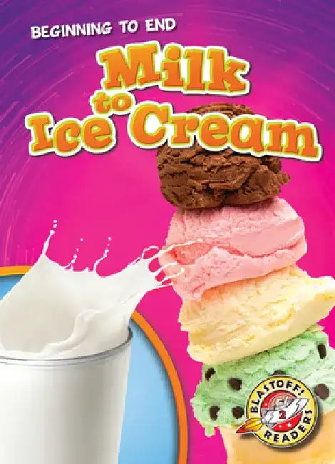Milk to Ice Cream by Elizabeth Neuenfeldt