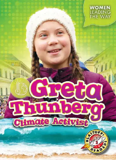 Greta Thunberg: Climate Activist by Elizabeth Neuenfeldt