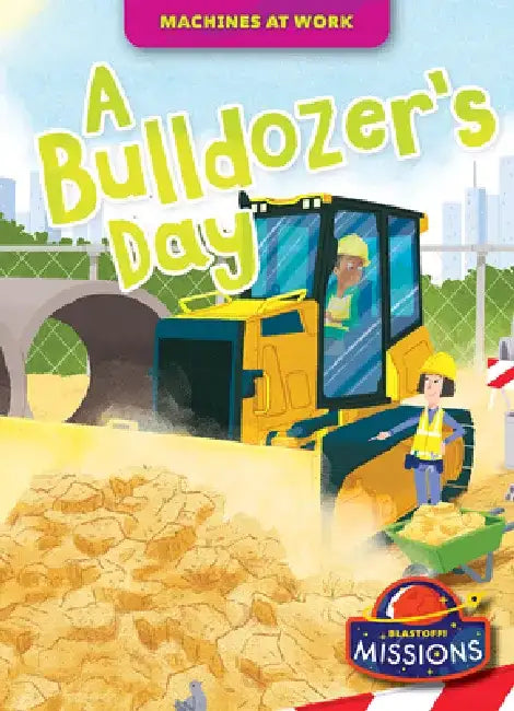 A Bulldozer's Day by Derek Zobel